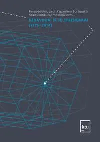 Respublikinių profesoriaus Kazimiero Baršausko fizikos konkursų moksleiviams uždaviniai ir jų sprendimai (1996–2014)