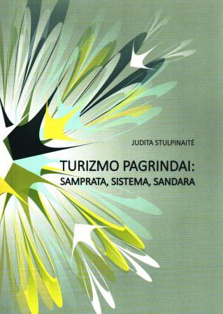 Turizmo pagrindai: samprata, sistema, sandara
