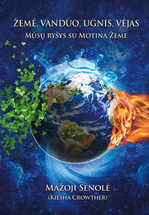 Žemė, vanduo, ugnis, vėjas: mūsų ryšys su Motina Žeme