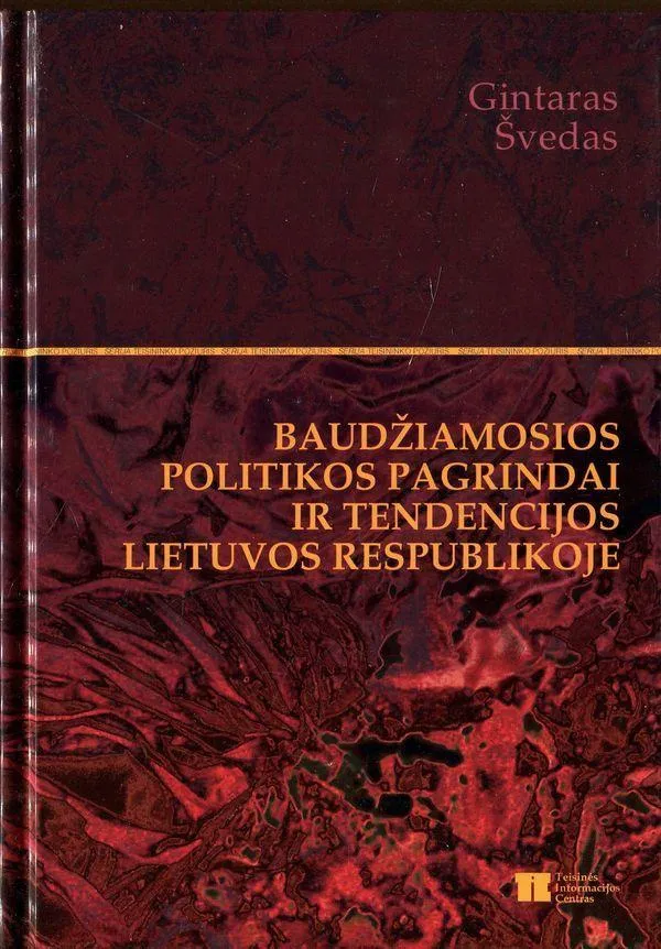 Baudžiamosios politikos pagrindai ir tendencijos Lietuvos Respublikoje