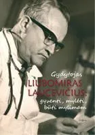 Gydytojas Liubomiras Laucevičius: gyventi, mylėti, būti mylimam