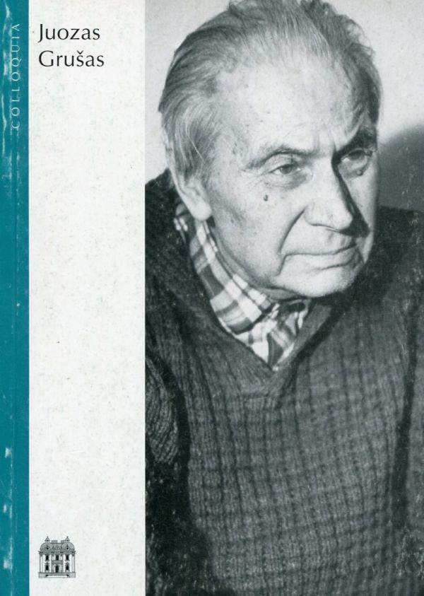 Juozas Grušas. Mokslinės konferencijos, skirtos Juozo Grušo 100-osioms gimimo metinėms medžiaga (galimas knygos brokas)