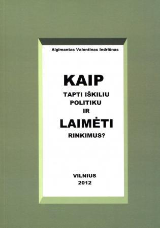 Kaip tapti iškiliu politiku ir laimėti rinkimus