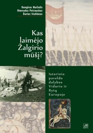 Kas laimėjo Žalgirio mūšį? Istorinio paveldo dalybos Vidurio ir Rytų Europoje
