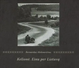 Kelionė. Einu per Lietuvą