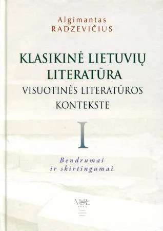 Klasikinė lietuvių literatūra visuotinės literatūros kontekste 1. Bendrumai ir skirtumai