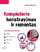 Kompiuterio konstravimas ir remontas. III atnaujintas leidimas