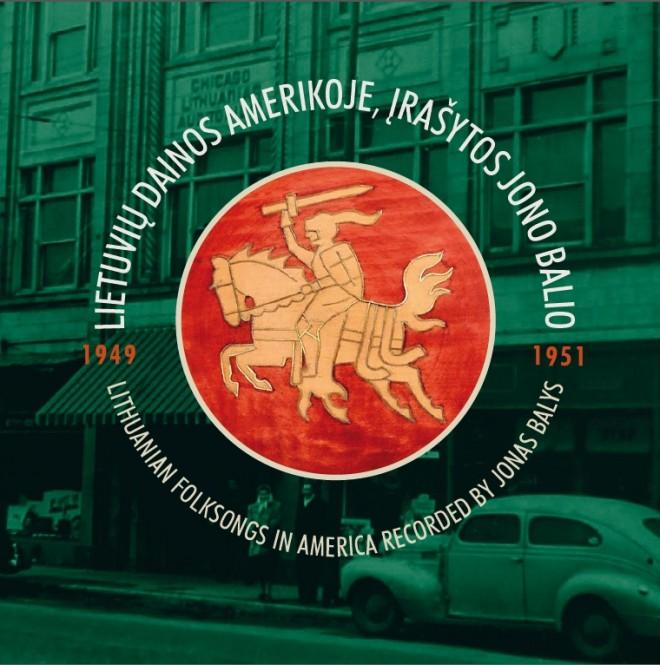 Lietuvių dainos Amerikoje, įrašytos Jono Balio (1949–1951) (+CD)
