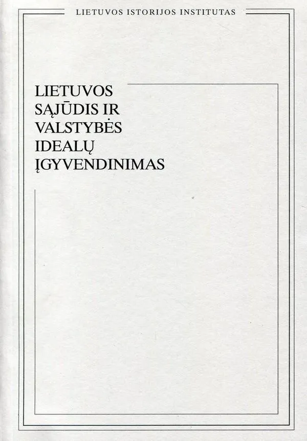 Lietuvos sąjūdis ir valstybės idealų įgyvendinimas