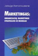 Marketingas: organizacijų marketingo strategijos ir modeliai