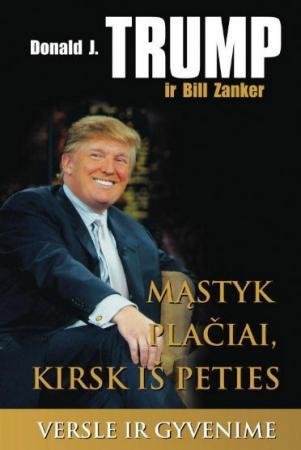 Mąstyk plačiai, kirsk iš peties versle ir gyvenime (kišeninis variantas)