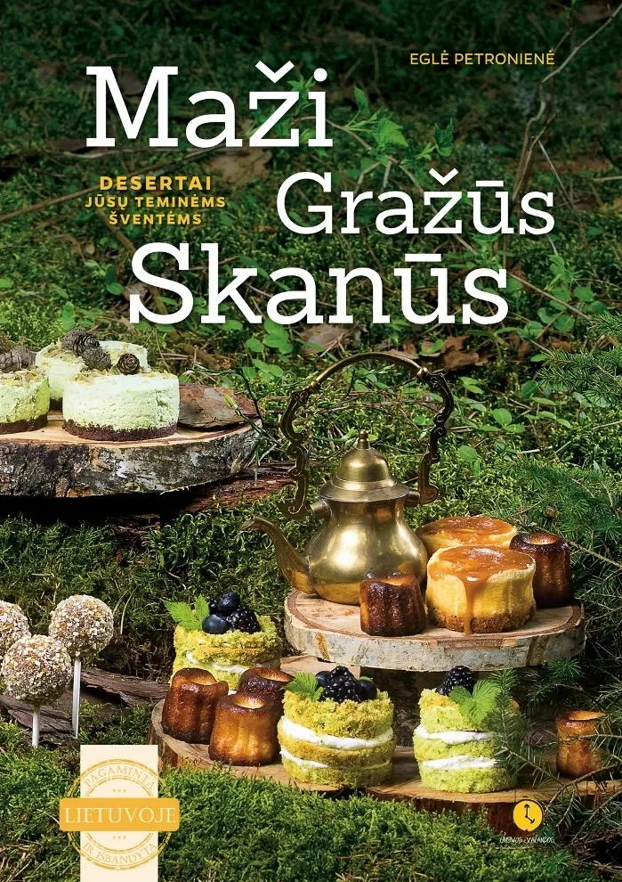Maži. Gražūs. Skanūs. Desertai jūsų teminėms šventėms