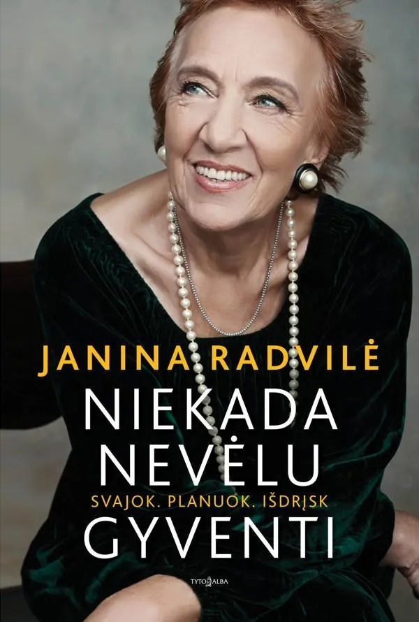 Niekada nevėlu gyventi