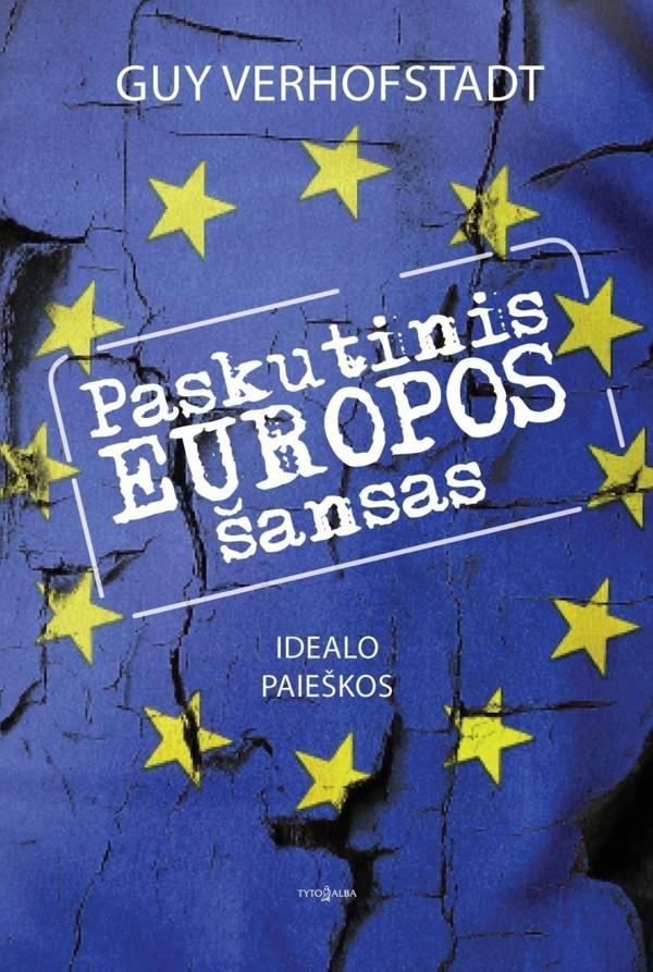 Paskutinis Europos šansas. Idealo paieškos