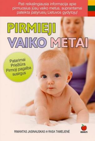 Pirmieji vaiko metai. Patarimai, priežiūra, pirmoji pagalba susirgus