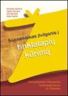 Šiuolaikiškas žvilgsnis į tinklalapių kūrimą. Pasirenkamasis informacinių technologijų kursas IX–X klasėms