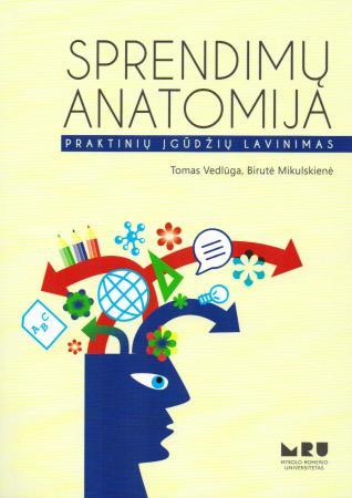 Sprendimų anatomija. Praktinių įgūdžių lavinimas