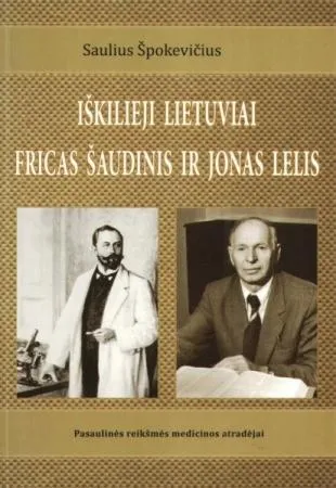 Iškilieji lietuviai Fricas Šaudinis ir Jonas Lelis