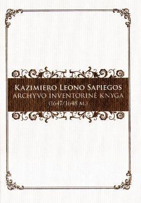Kazimiero Leono Sapiegos archyvo inventorinė knyga (1647/1648 m.)
