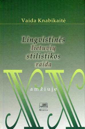 Lingvistinės lietuvių kalbos stilistikos raida XX amžiuje