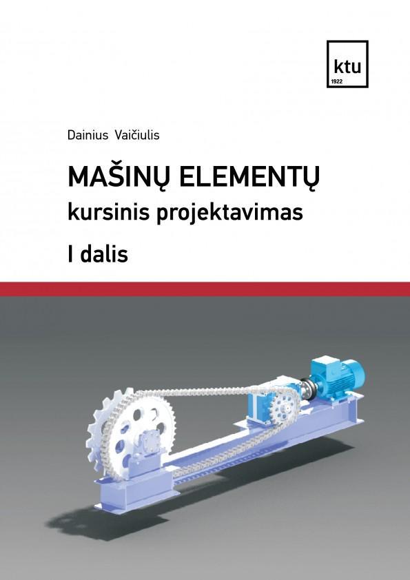 Mašinų elementų kursinis projektavimas I d.
