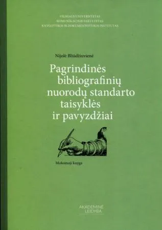 Pagrindinės bibliografinių nuorodų standarto taisyklės ir pavyzdžiai. Mokomoji knyga