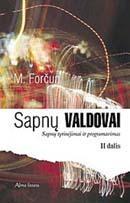 Sapnų valdovai. Sapnų tyrinėjimai ir programavimas. II dalis