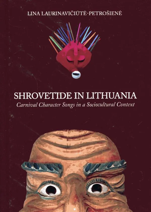 Shrovetide in Lithuania. Carnival Character Songs in a Sociocultural Context