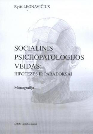 Socialinis psichopatologijos veidas: hipotezės ir paradoksai