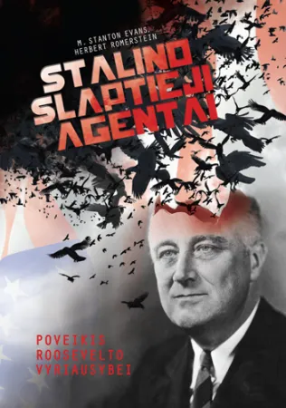 Stalino slaptieji agentai. Poveikis Roosevelto vyriausybei