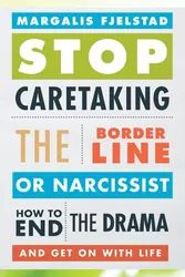 Stop Caretaking the Borderline or Narcissist