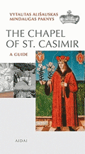 The Chapel of St. Casimir. A Guide