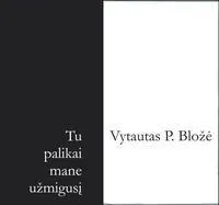 Tu palikai mane užmigusį