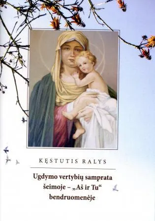 Ugdymo vertybių samprata šeimoje - "Aš ir Tu" bendruomenėje