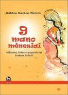 9 mano mėnesiai. Nėštumas, linksmai papasakotas šnekaus kūdikio ("Mamos biblioteka")