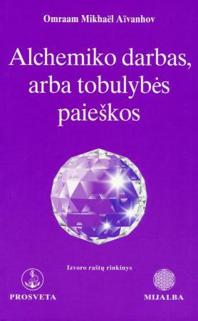 Alchemiko darbas, arba tobulybės paieškos