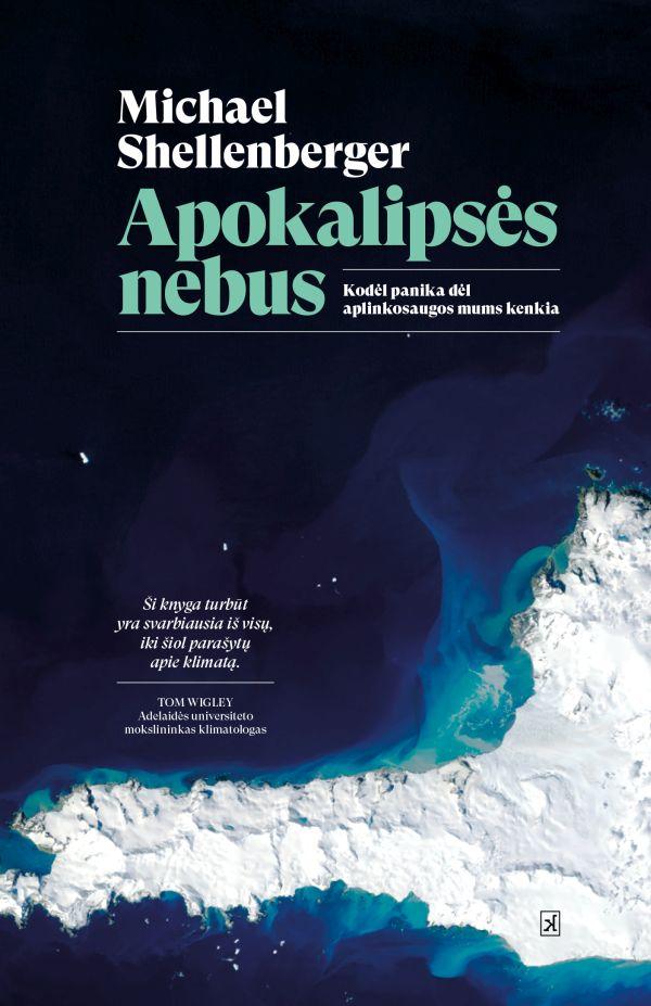 Apokalipsės nebus. Kodėl aplinkosauga sukelia kaltės jausmą ir paniką?