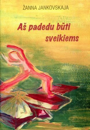 Aš padedu būti sveikiems. Žolininkės užrašai