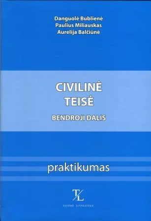 Civilinė teisė. Bendroji dalis. Praktikumas