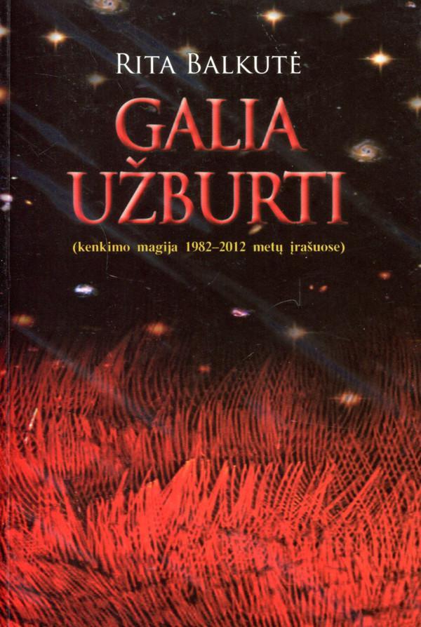 Galia užburti (kenkimo magija 1982-2012 metų įrašuose)