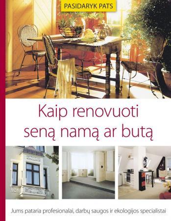 Kaip renovuoti seną namą ar butą