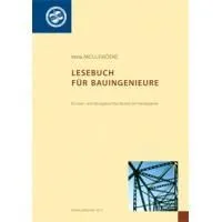 Lesebuch Fur Bauingenieure. Ein Lese- und Ubungsbuch fur Deutsch als Fremdsprache