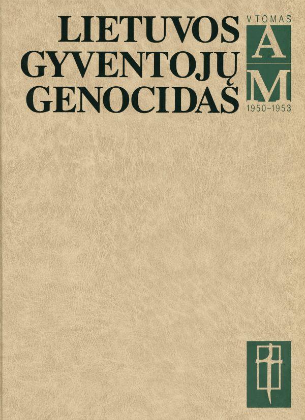 Lietuvos gyventojų genocidas, 1950-1953 (A-M), V tomas, pirma knyga