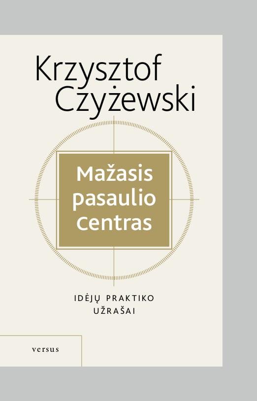 Mažasis pasaulio centras. Idėjų praktiko užrašai