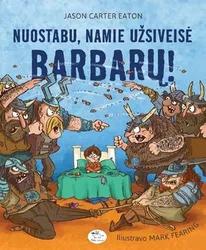 Nuostabu, namie užsiveisė barbarų