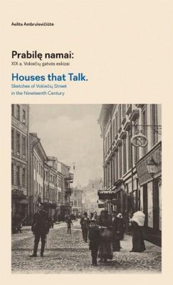 Prabilę namai: XIX a. Vokiečių gatvės eskizai / Houses that talk