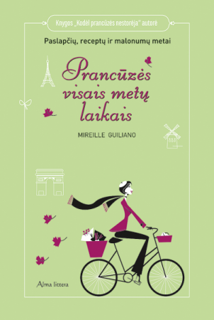 Prancūzės visais metų laikais. Paslapčių, receptų ir malonumų metai