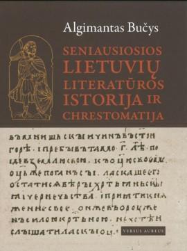 Seniausiosios lietuvių literatūros istorija ir chrestomatija