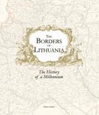 The Borders of Lithuania. The History of Millennium