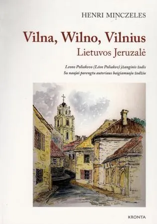 Vilna, Wilno, Vilnius: Lietuvos Jeruzalė
